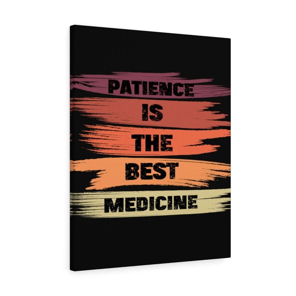 Inspirational Wall Art Patience Is The Best Medicine Black Wall Art Motivation